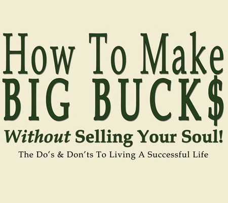 How To Make Big Buck$