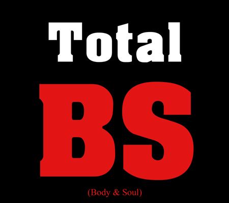 Total BS (Body & Soul)
